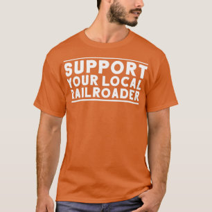 Railroader Railroad Railwayman Railman Trainman 1 T-Shirt