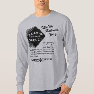 Railway Express - Ship The Railroad Way T-Shirts