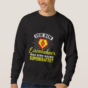 Railway & Locomotive Driver Saying Guide Sweatshirt