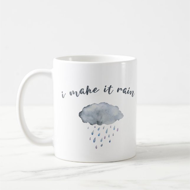 Rain Cloud Art with Quote “I Make It Rain” Coffee Mug (Left)