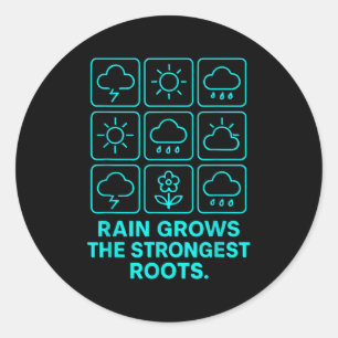 Rain Grows The Strongest Roots Resilience Motivati Classic Round Sticker