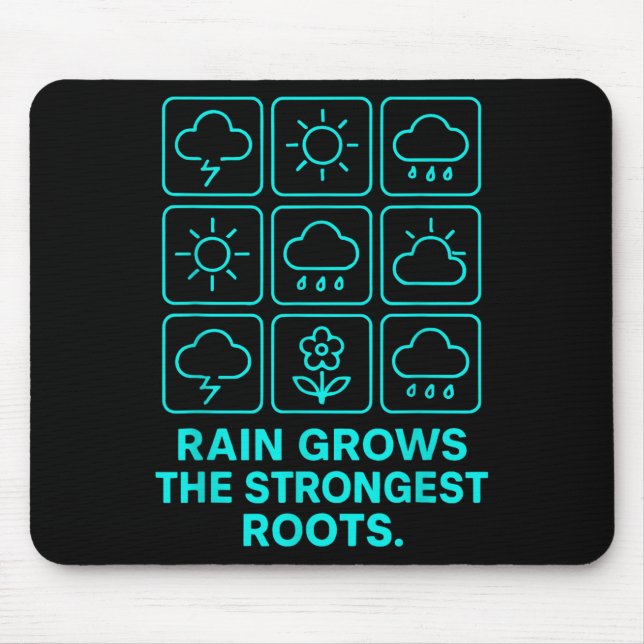 Rain Grows The Strongest Roots Resilience Motivati Mouse Mat (Front)