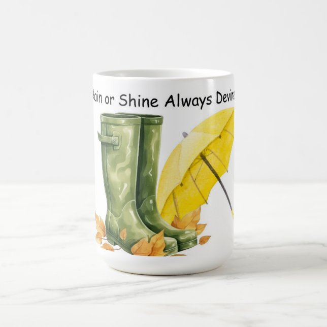 Rain or Shine Always devine Mug  (Center)