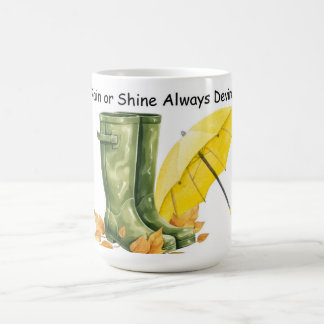 Rain or Shine Always devine Mug 