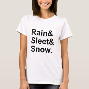 Rain Sleet Snow   Postal Weather Conditions T-Shirt