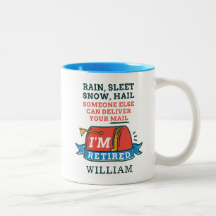 Rain Sleet Snow Retired Postal Worker Personalised Two-Tone Coffee Mug