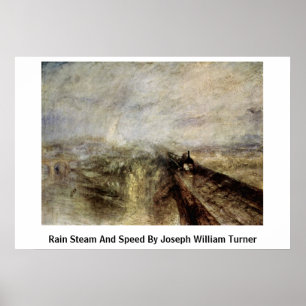 Rain Steam And Speed By Joseph William Turner Poster