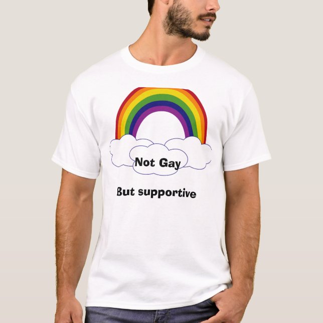 Rainbow2, Not GayBut supportive T-Shirt (Front)