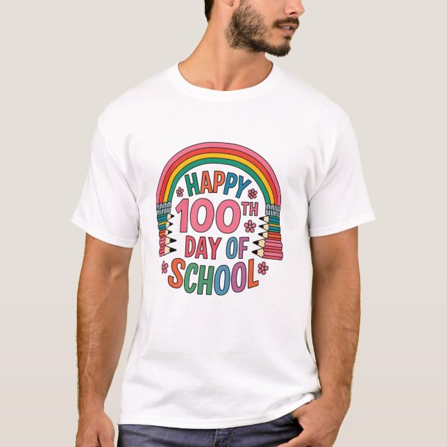 Rainbow 100 Days Of School Happy 100th Day Of Scho T-Shirt (Front)