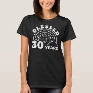 Rainbow 30 years Blessed by God Happy 30th Birthda T-Shirt