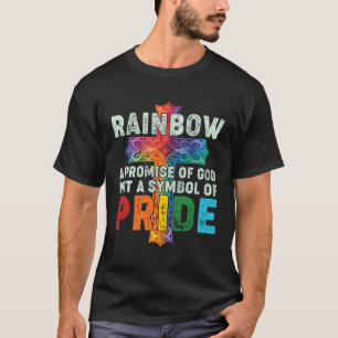 Rainbow A Promise Of God Not A Symbol Of Pride T-Shirt