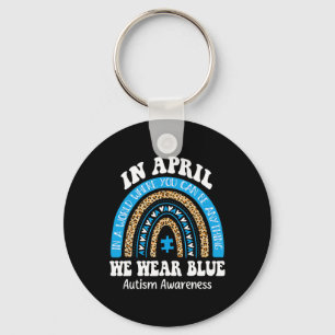 Rainbow April We Wear Blue Autism Awareness Men Wo Key Ring