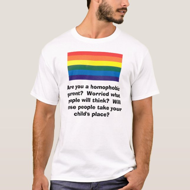 rainbow, Are you a homophobic parent?  Worried ... T-Shirt (Front)