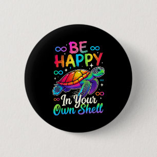 Rainbow autism awareness turtle be happy in own 6 cm round badge