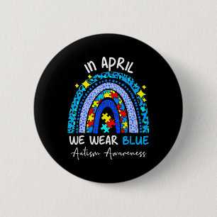 Rainbow Autism In April We Wear Blue Autism Awaren 6 Cm Round Badge