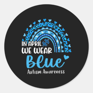 Rainbow Autism In April We Wear Blue Autism Awaren Classic Round Sticker