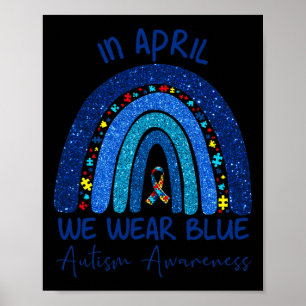 Rainbow Autism In April We Wear Blue Autism Awaren Poster
