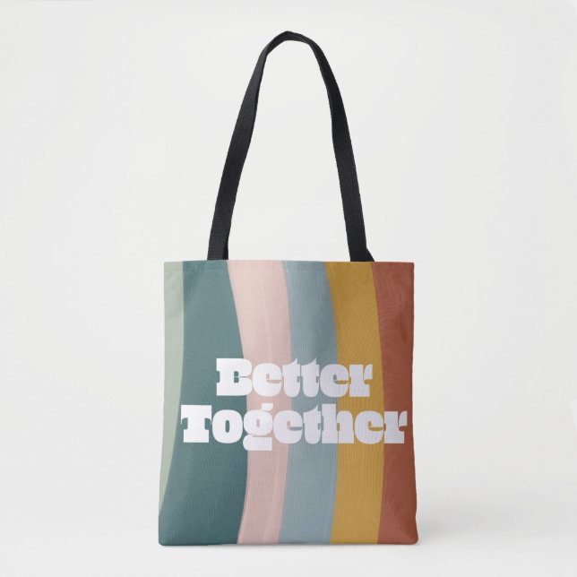 Rainbow Better Together Tote Bag (Front)