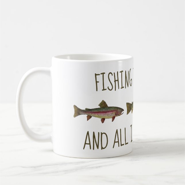 Rainbow Brown Brook Trout Fishing Quote Coffee Mug (Left)