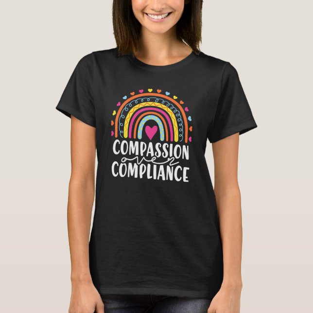 Rainbow Compassion Over Compliance ABA BCBA awaren T-Shirt (Front)
