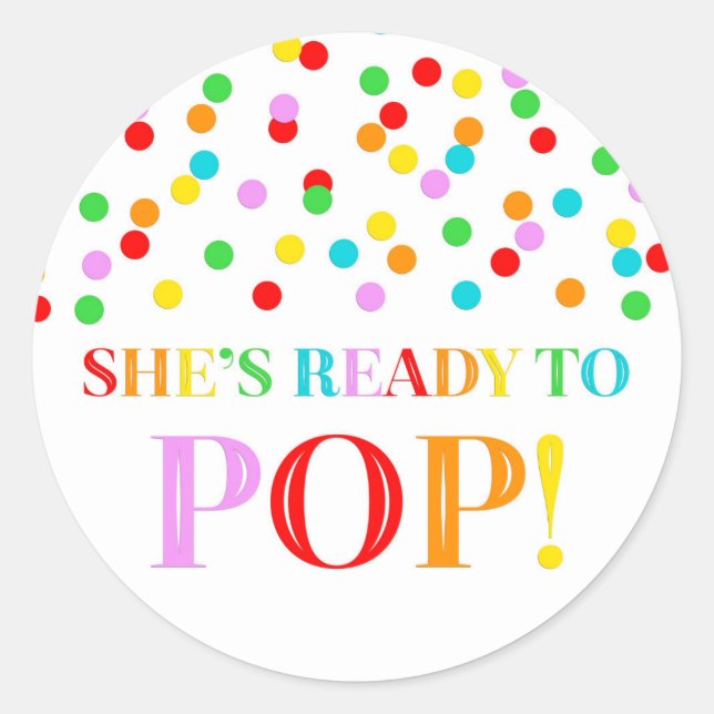 Rainbow Confetti She's Ready to Pop Classic Round Sticker (Front)