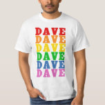 Rainbow Dave T-Shirt<br><div class="desc">This design has the name Dave in rainbow coloured letters.</div>