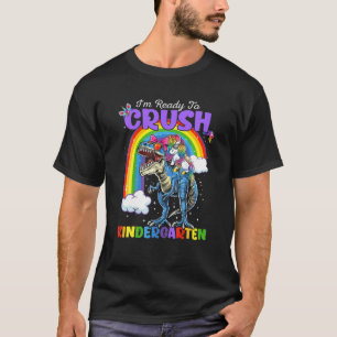 Rainbow Dinosaur I Am Ready To Crush Kindergarten T-Shirt