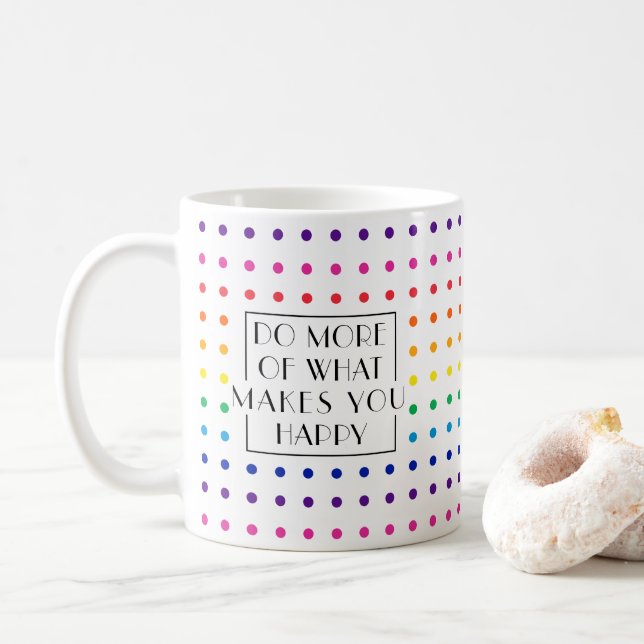Rainbow Do More, Be Happy Motivational Coffee Mug (With Donut)