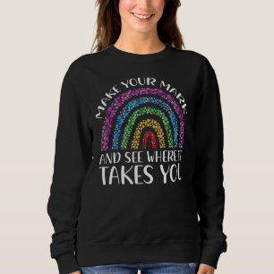 Rainbow Dot Day Make Your Mark See Where It Takes Sweatshirt