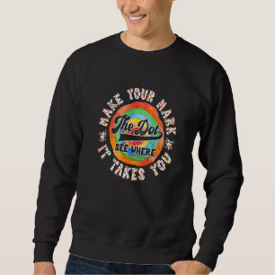Rainbow Dot Day Make Your Mark See Where It Takes Sweatshirt