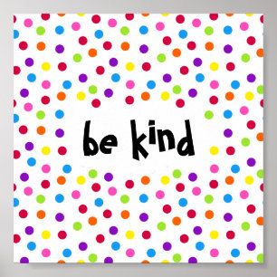 Rainbow dots be kind kindness positivity  poster