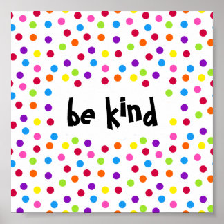 Rainbow dots be kind kindness positivity  poster