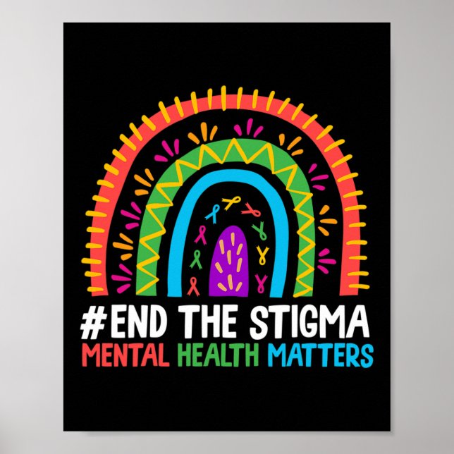 Rainbow End The Stigma Mental Health Matter Awaren Poster (Front)