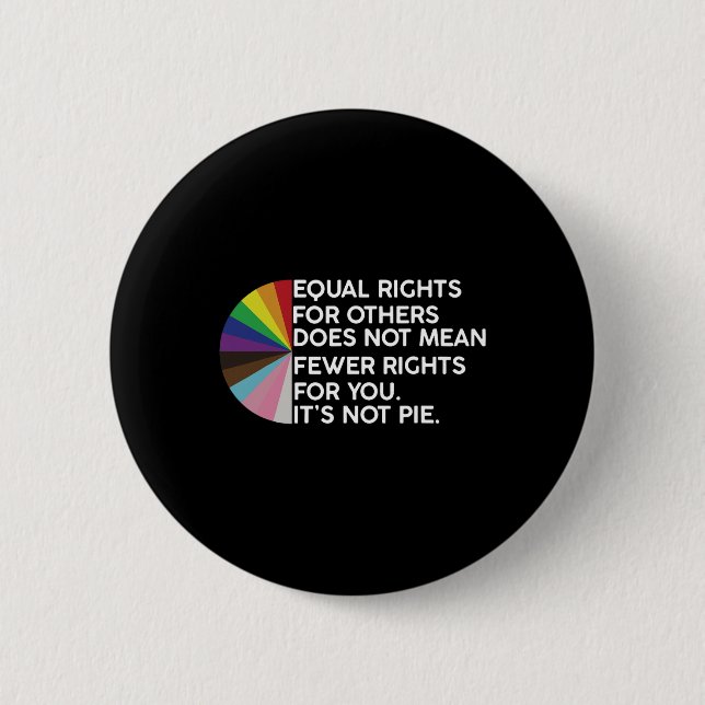 Rainbow Equal Rights Its Not Pie Lgbt Pride Month  6 Cm Round Badge (Front)