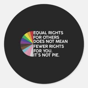Rainbow Equal Rights Its Not Pie Lgbt Pride Month  Classic Round Sticker
