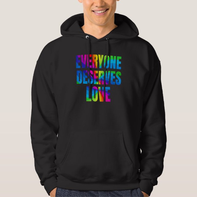 Rainbow Everyone Deserves Love LGBTQ Proud Month Hoodie (Front)