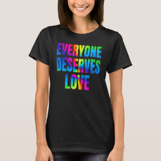 Rainbow Everyone Deserves Love LGBTQ Proud Month T-Shirt