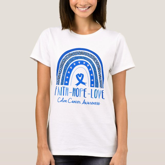Rainbow Faith Hope Love Colon Cancer Awareness T-Shirt (Front)