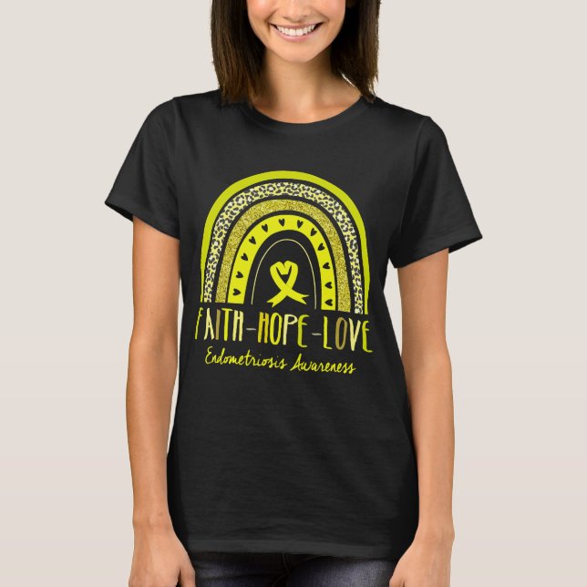 Rainbow Faith Hope Love Endometriosis Awareness T-Shirt (Front)