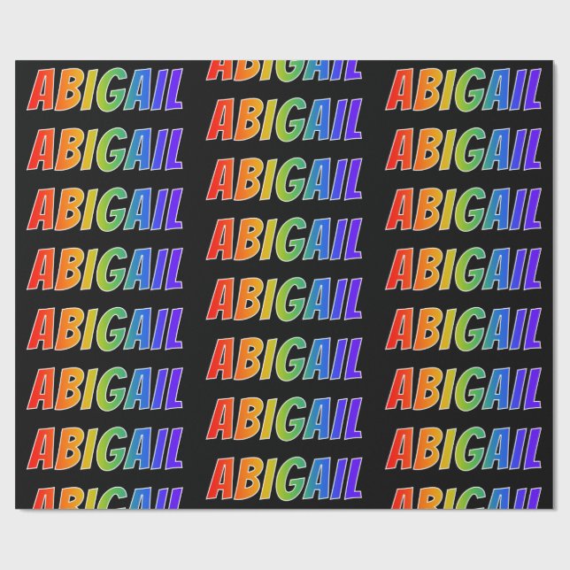Rainbow First Name "ABIGAIL"; Fun & Colourful Wrapping Paper (Flat)