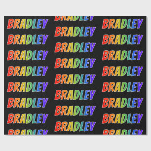 Rainbow First Name "BRADLEY"; Fun & Colourful Wrapping Paper
