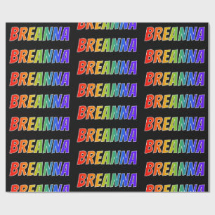Rainbow First Name "BREANNA"; Fun & Colourful Wrapping Paper