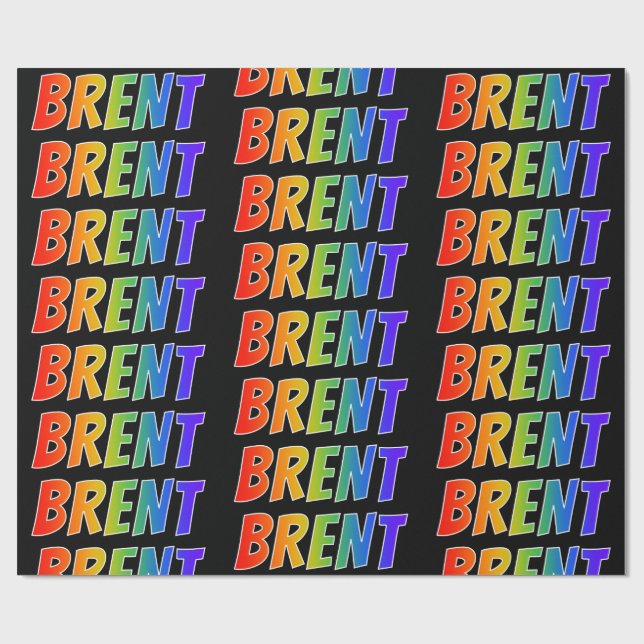 Rainbow First Name "BRENT"; Fun & Colourful Wrapping Paper (Flat)