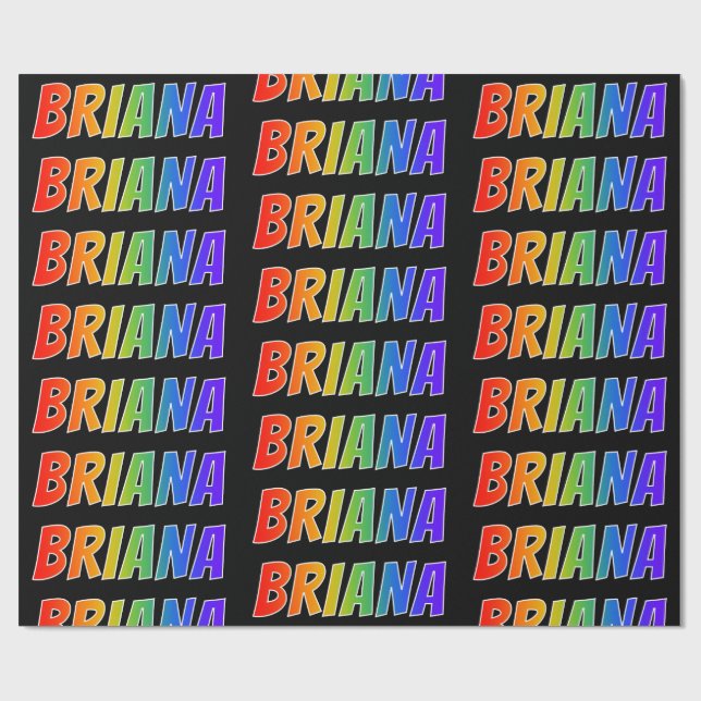 Rainbow First Name "BRIANA"; Fun & Colourful Wrapping Paper (Flat)