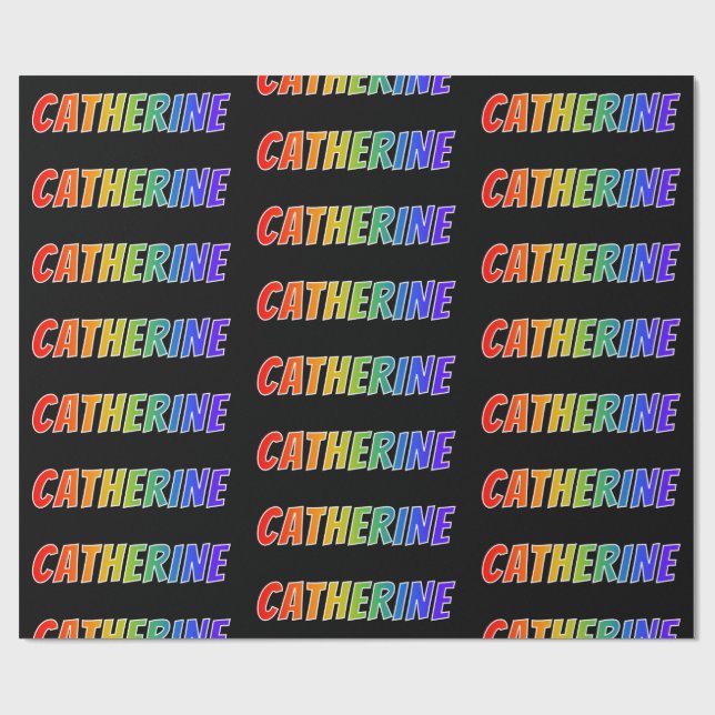 Rainbow First Name "CATHERINE"; Fun & Colourful Wrapping Paper (Flat)