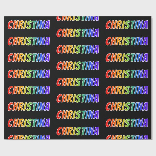 Rainbow First Name "CHRISTINA"; Fun & Colourful Wrapping Paper (Flat)