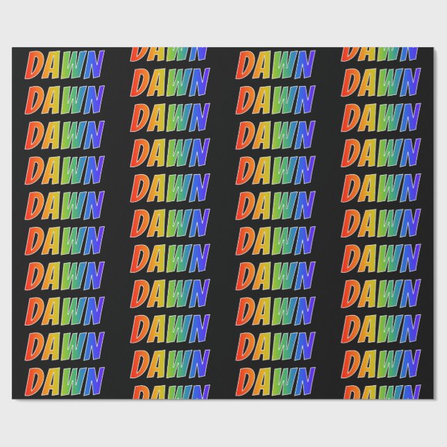 Rainbow First Name "DAWN"; Fun & Colourful Wrapping Paper (Flat)