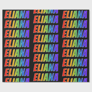 Rainbow First Name "ELIANA"; Fun & Colourful Wrapping Paper