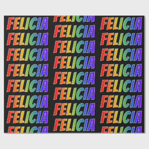 Rainbow First Name "FELICIA"; Fun & Colourful Wrapping Paper