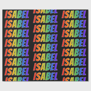 Rainbow First Name "ISABEL"; Fun & Colourful Wrapping Paper